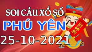 Dự đoán kết quả XSPY hôm nay 25/10/2021, soi cầu Xổ Số PHÚ YÊN