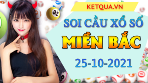 Dự đoán kết quả XSMB hôm nay 25/10/2021, soi cầu Xổ Số MIỀN BẮC