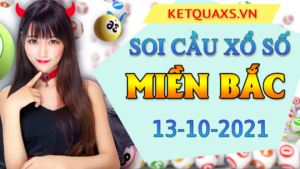 Dự đoán kết quả XSMB hôm nay 13/10/2021, soi cầu Xổ Số MIỀN BẮC