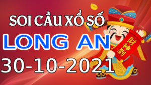 Dự đoán kết quả XSLA hôm nay 30/10/2021, soi cầu Xổ Số LONG AN