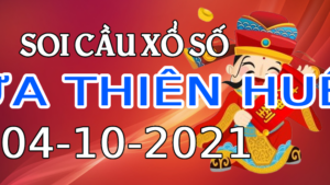 Dự đoán kết quả XSTTH hôm nay 04/10/2021, soi cầu Xổ Số thừa thiên huế