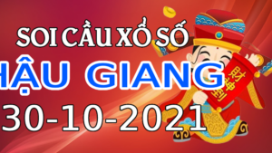 Dự đoán kết quả XSHG hôm nay 30/10/2021, soi cầu Xổ Số HẬU GIANG