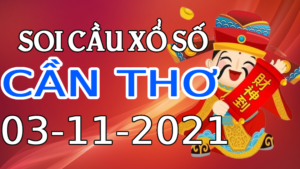Dự đoán kết quả XSCT hôm nay 03/11/2021, soi cầu Xổ Số CẦN THƠ