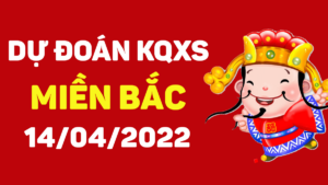 Dự đoán xổ số Miền Bắc ngày 14/4/2022, soi cầu xổ số miền bắc