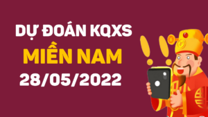 Dự đoán kết quả XSMN ngày 28/5/2022, soi cầu xổ số miền Nam hôm nay