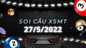 Dự đoán kết quả XSMT ngày 27/5/2022, soi cầu xổ số miền Trung hôm nay