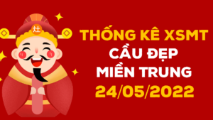 Dự đoán kết quả XSMT ngày 24/5/2022, soi cầu xổ số miền Trung hôm nay