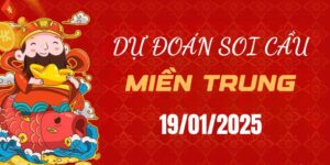 Dự đoán XSMT 19/1/2025, soi cầu Xổ Số Miền Trung hôm nay