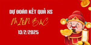 Dự đoán XSMB 13/2/2025, soi cầu Xổ Số Miền Bắc hôm nay