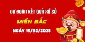 Dự đoán XSMB 15/2/2025, soi cầu Xổ Số Miền Bắc hôm nay