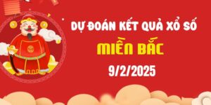Dự đoán XSMB 9/2/2025, soi cầu Xổ Số Miền Bắc hôm nay